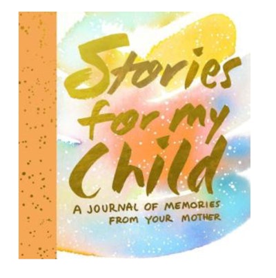 Stories for My Child (Guided Journal): A Mother's Memory Journal