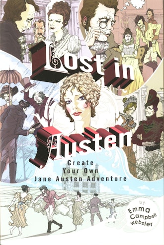 'Lost in Austen: Create Your Own Jane Austen Adventure' by Emma Campbell Webster