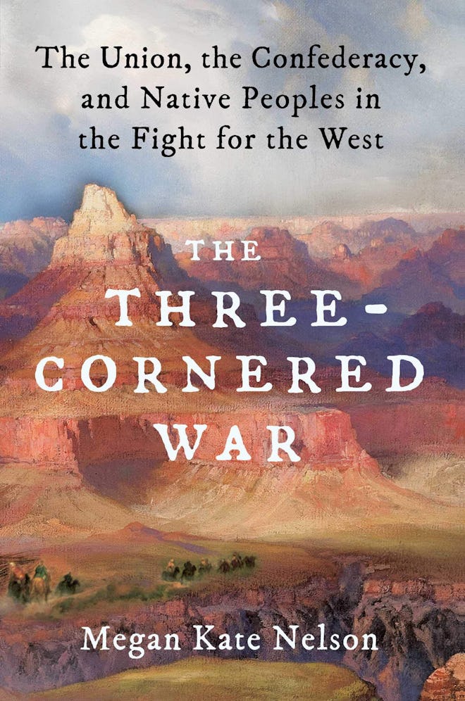 'The Three-Cornered War: The Union, the Confederacy, and Native Peoples in the Fight for the West' b...