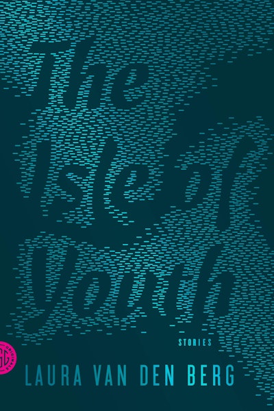 'The Isle of Youth' by Laura van den Berg