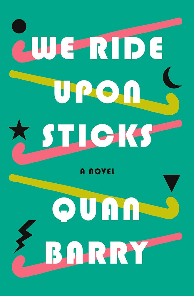 'We Ride Upon Sticks' by Quan Barry