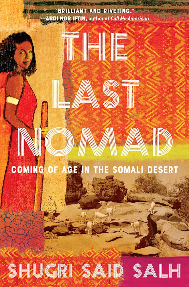 'The Last Nomad: Coming of Age in the Somali Desert' by Shugri Said Salh