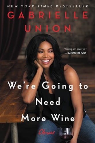 best fiction books for 30 year old woman 'We're Going to Need More Wine' by Gabrielle Union