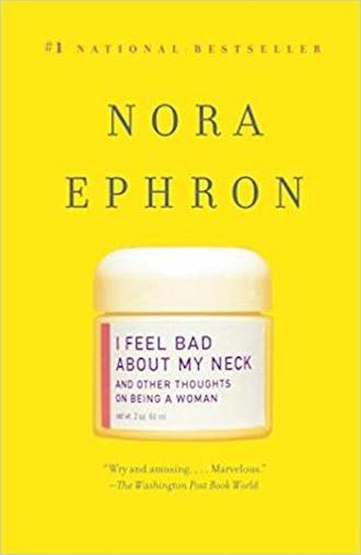 best fiction books for 30 year old woman 'I Feel Bad About My Neck' by Nora Ephron