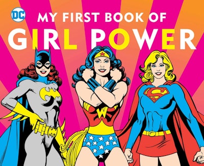 DC Super Heroes: My First Book Of Girl Power