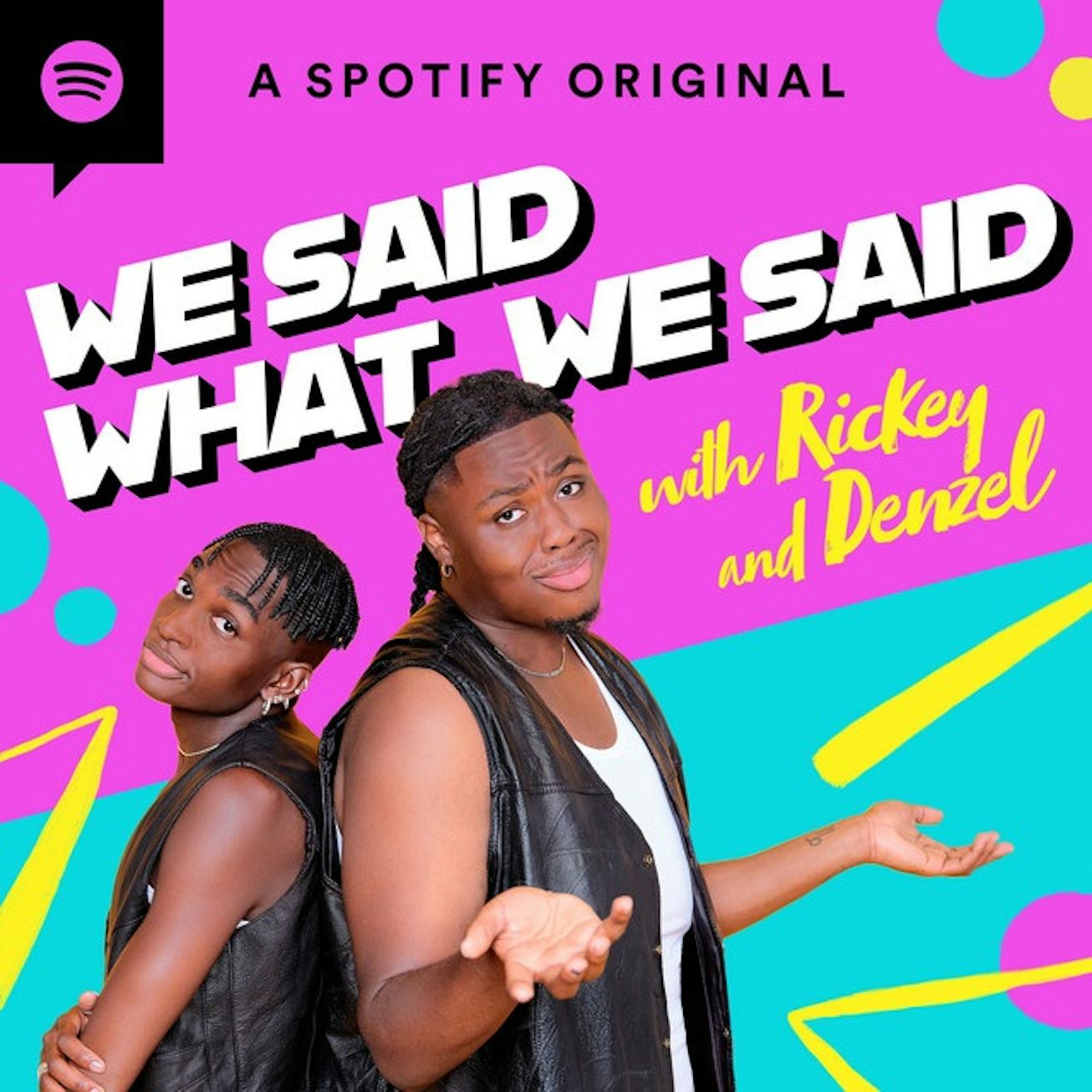 Rickey Thompson and Denzel Dion 'We Said What We Said' Spotify podcast series.