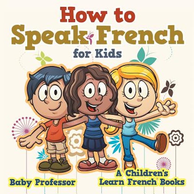 Cover art for "How to Speak French for Kids"; three kids standing beside each other, arms over shoul...
