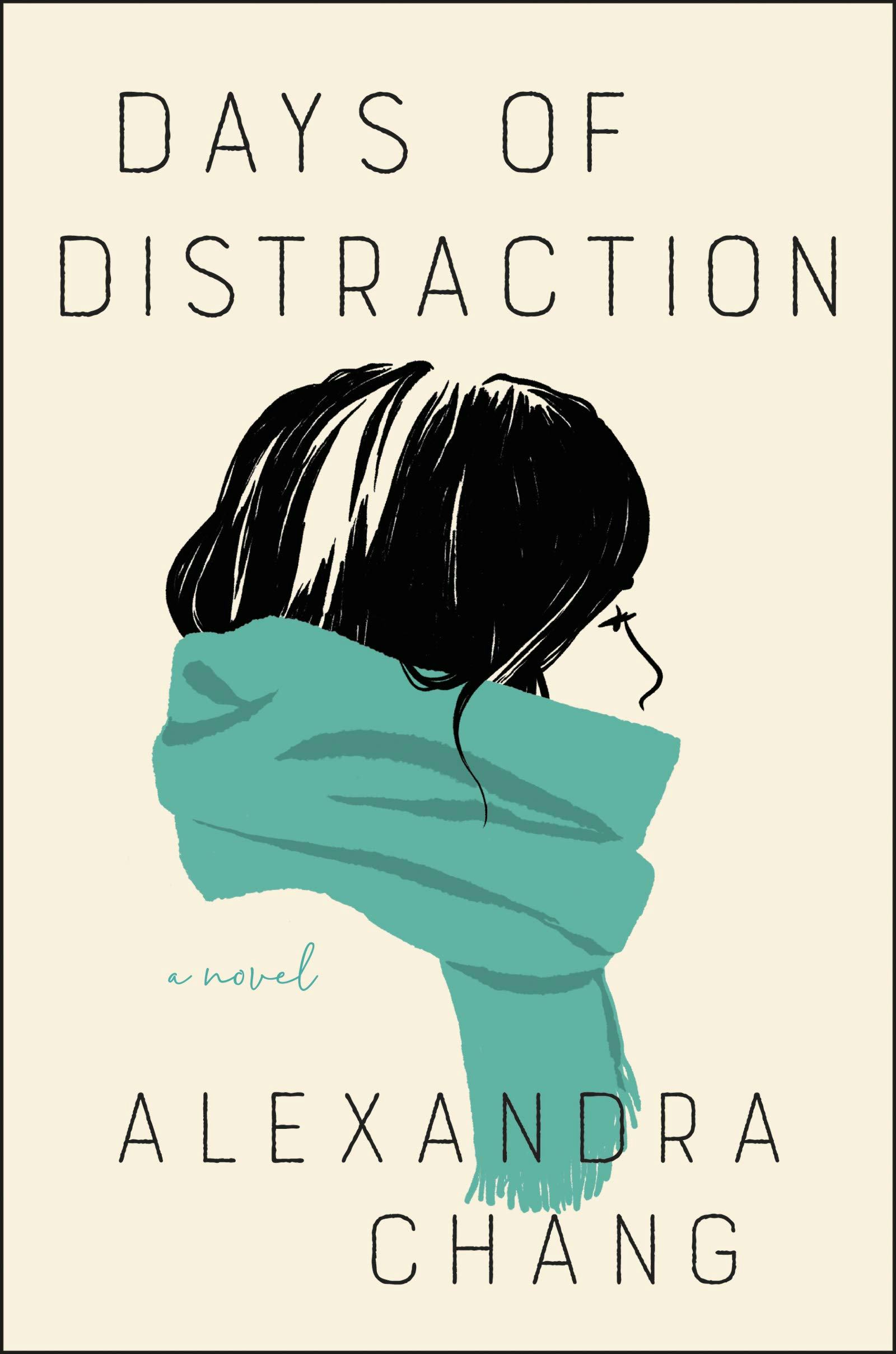 &lsquo;Days of Distraction&rsquo; by Alexandra Chang