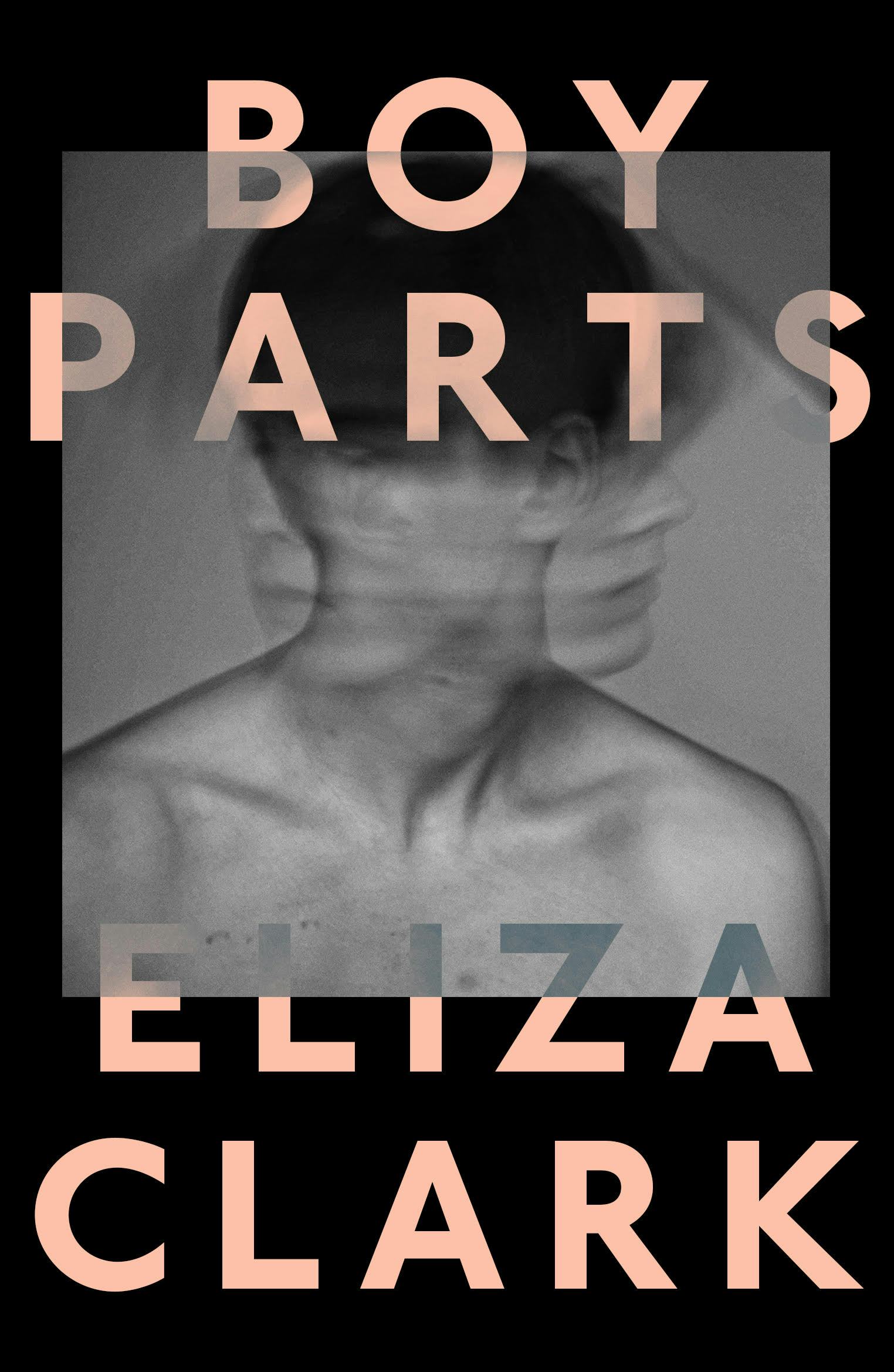 &lsquo;Boy Parts&rsquo; by Eliza Clark