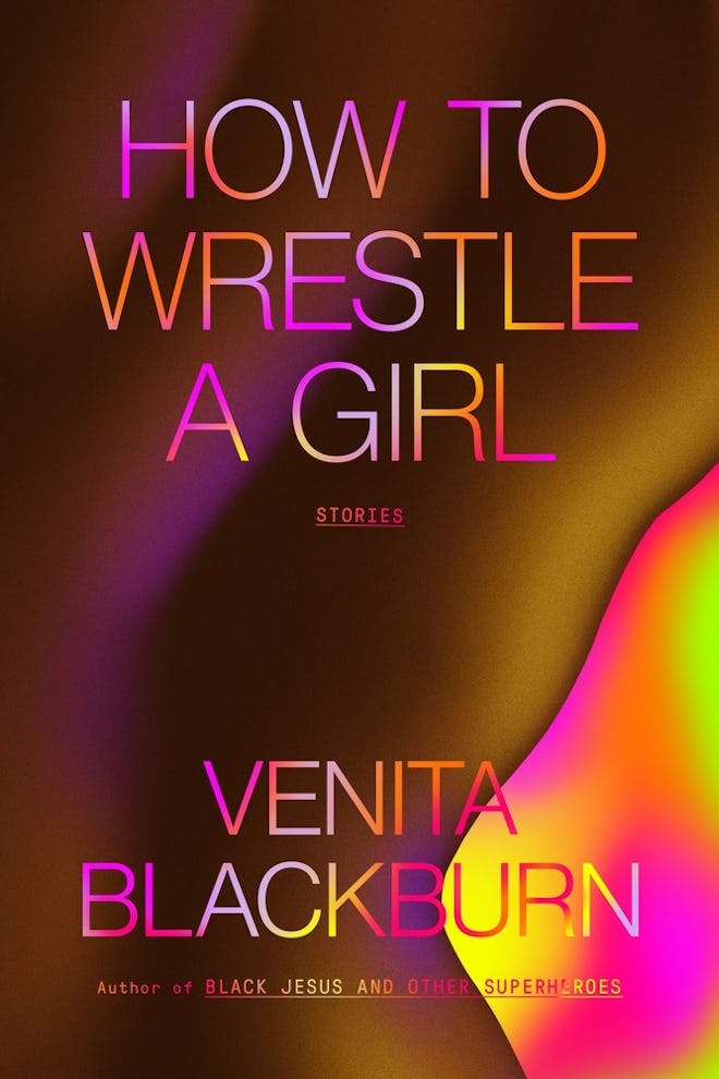 'How to Wrestle a Girl' by Venita Blackburn