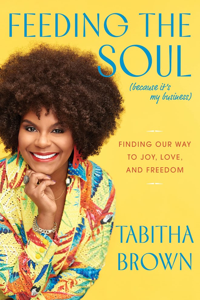 'Feeding the Soul (Because It’s My Business): Finding Our Way to Joy, Love, and Freedom' by Tabitha ...