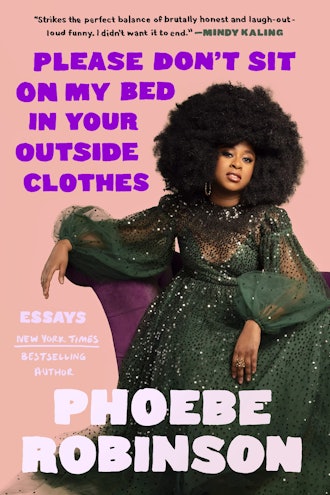 'Please Don’t Sit on My Bed in Your Outside Clothes' by Phoebe Robinson