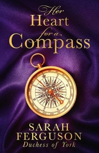 'Her Heart For A Compass' by Sarah Ferguson