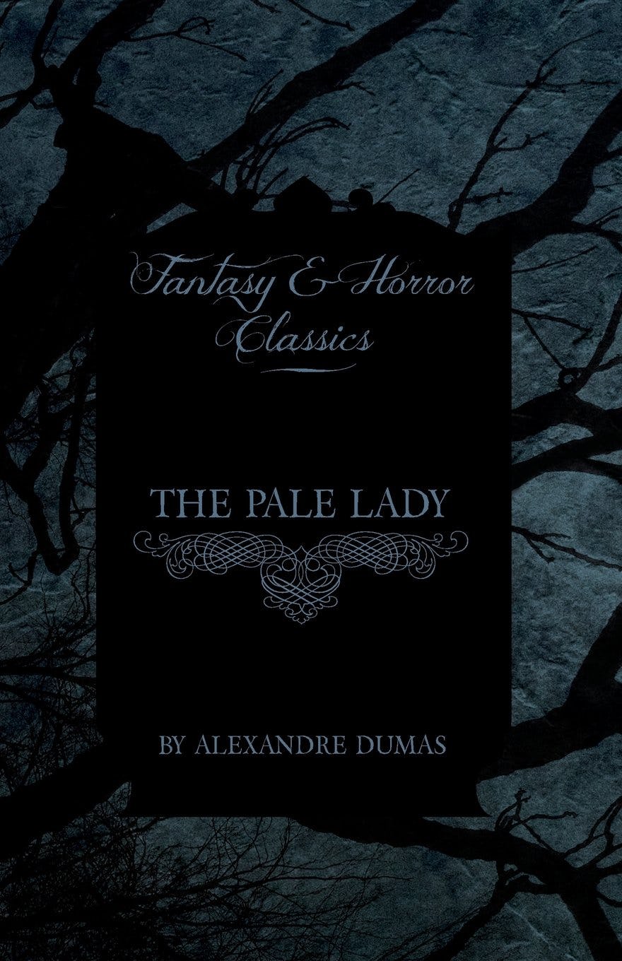 &lsquo;The Pale Lady&rsquo; by Alexandre Dumas