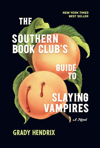 'The Southern Book Club’s Guide to Slaying Vampires' by Grady Hendrix