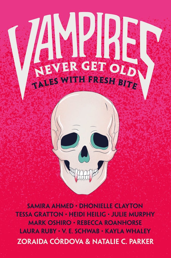 ‘Vampires Never Get Old: Tales with Fresh Bite,’ edited by Zoraida Córdova and Natalie C. Parker