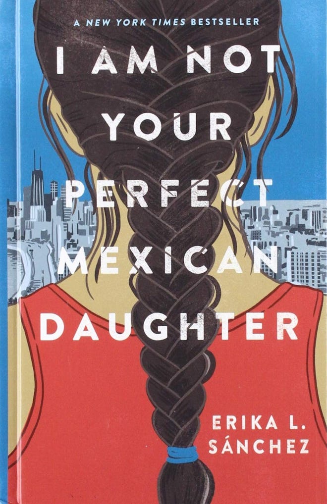 'I Am Not Your Perfect Mexican Daughter' by Erika L. Sanchez