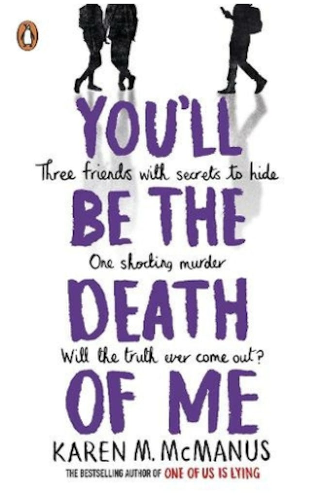 'You'll Be The Death Of Me' by Karen M. McManus