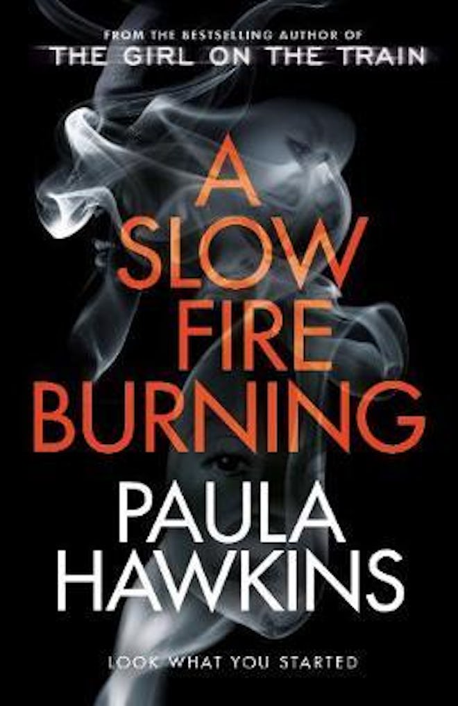 'A Slow Fire Burning'  by Paula Hawkins