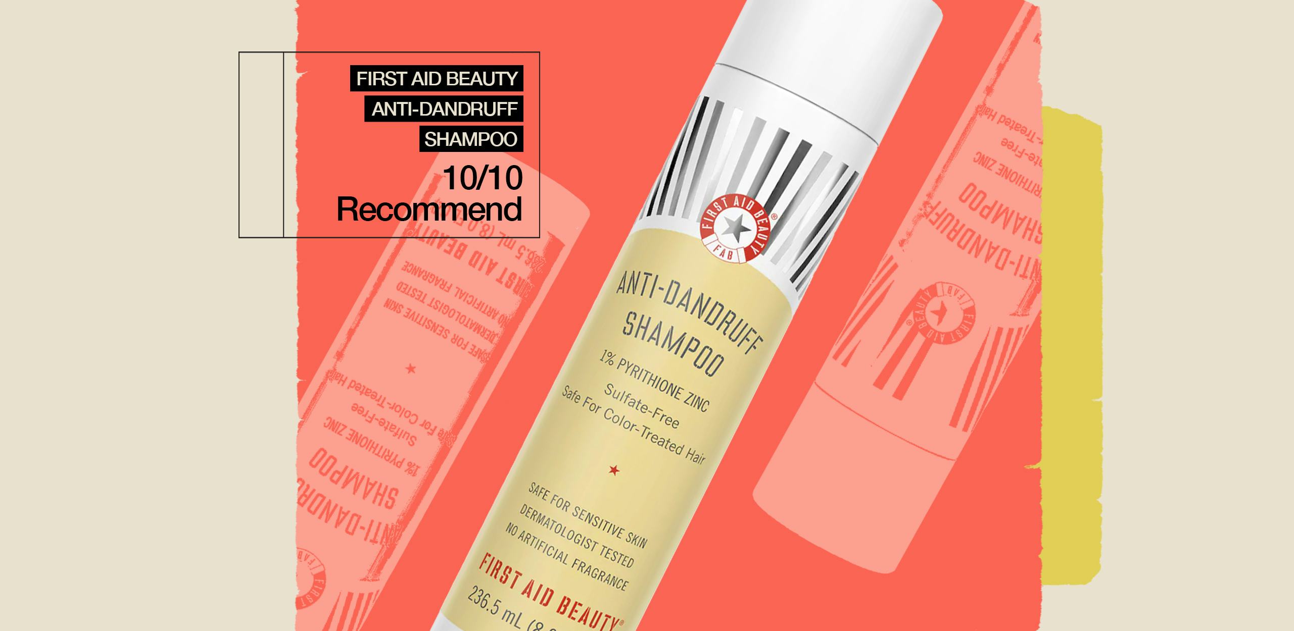 First Aid Beauty's AntiDandruff Shampoo Has Saved My Scalp