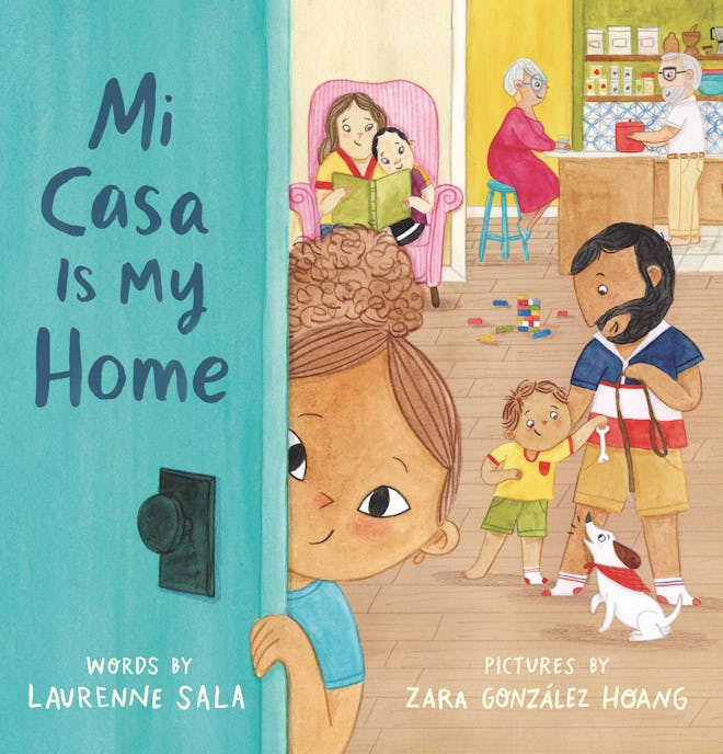 'Mi Casa Is My Home' by Laurenne Sala, illustrated by Zara González Hoang
