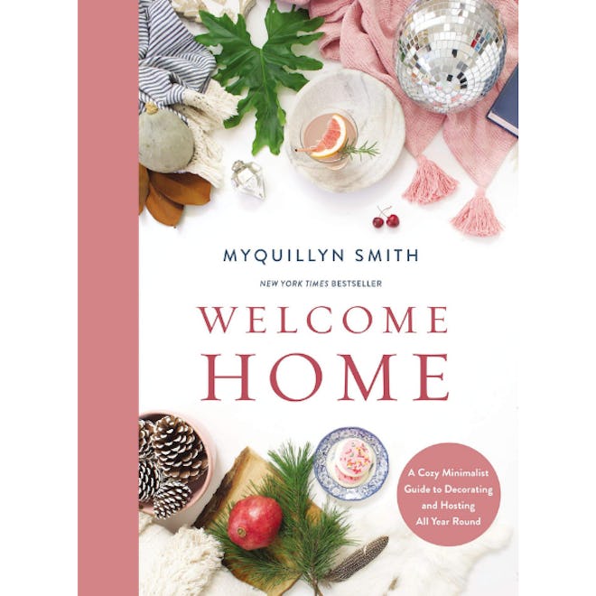Welcome Home: A Cozy Minimalist Guide to Decorating and Hosting All Year Round
