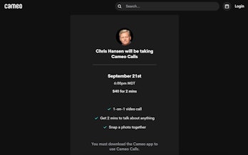 Chris Hansen is taking calls on Cameo's new live video chatting service.