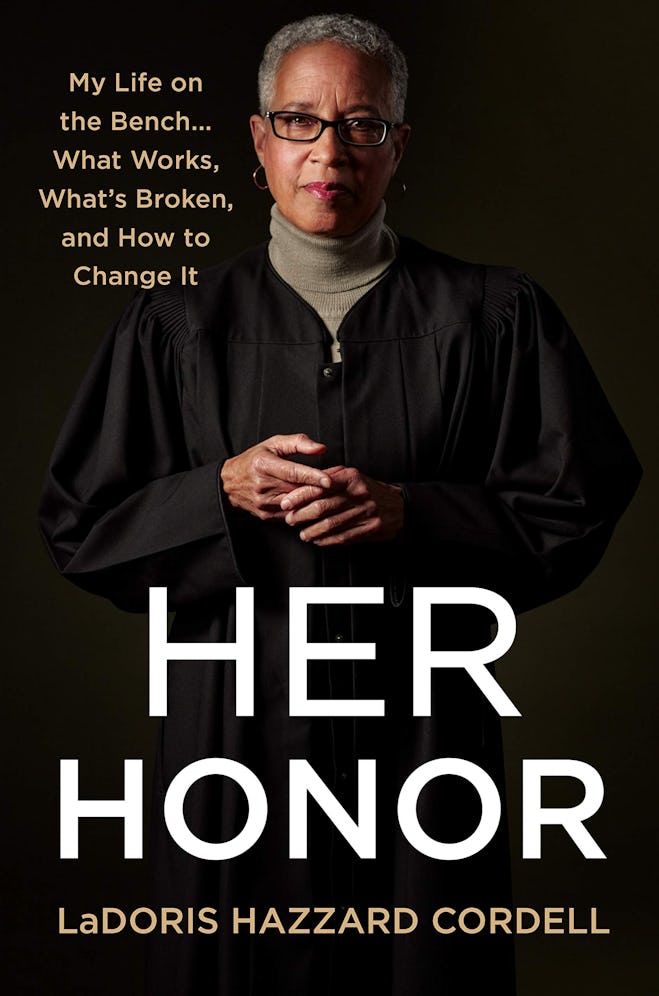 'Her Honor: My Life on the Bench... What’s Working, What’s Broken, and How to Change It' by LaDoris ...