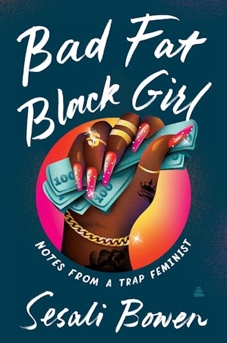 new books in october 2021 'Bad Fat Black Girl: Notes from a Trap Feminist' by Sesali Bowen