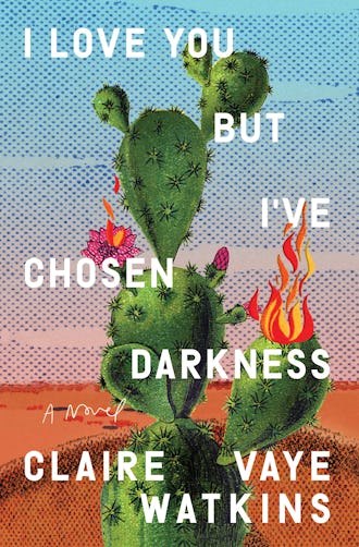 new books in october 2021 'I Love You but I’ve Chosen Darkness' by Claire Vaye Watkins