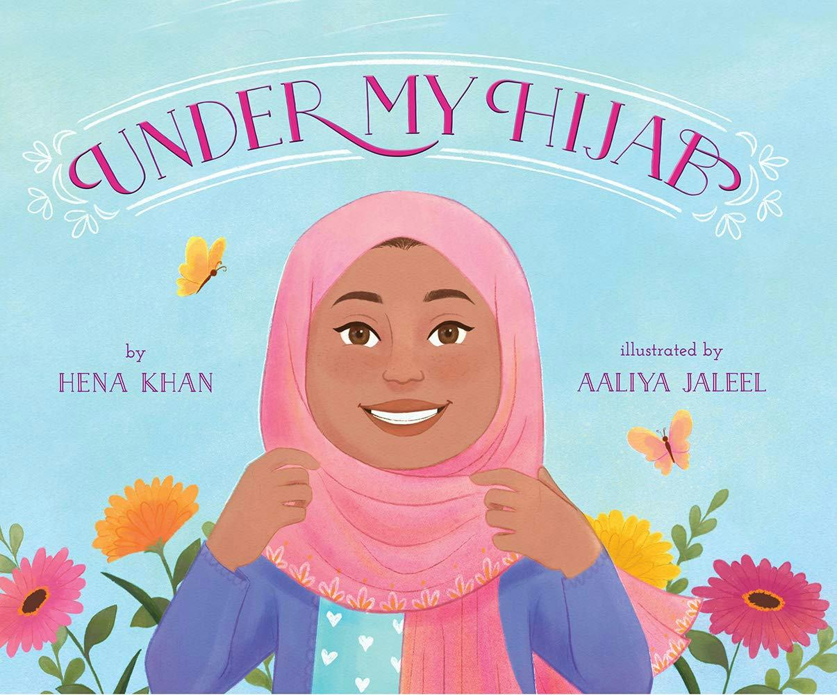 &lsquo;Under My Hijab&rsquo; by Hena Khan