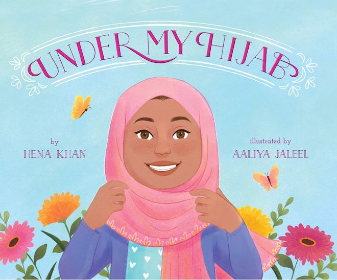 ‘Under My Hijab’ by Hena Khan