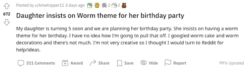Reddit user u/timetripper11 posted a question about how to throw a worm-themed birthday for her daug...