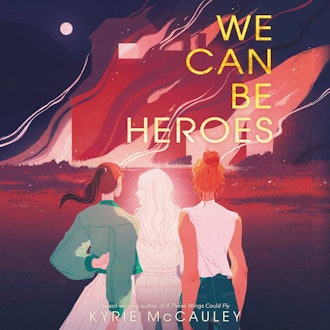 'We Can Be Heroes' by Kyrie McCauley, read by Katherine Littrell, Sura Siu, Emily Lawrence, James Pa...