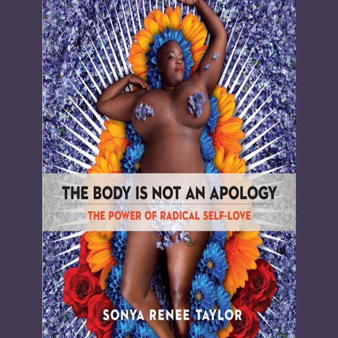'The Body Is Not an Apology: The Power of Radical Self-Love' by Sonya Renee Taylor, read by the auth...