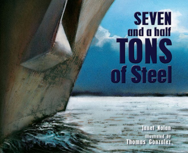 'Seven And A Half Tons Of Steel' written by Janel Nolan, illustrated by Thomas Gonzalez