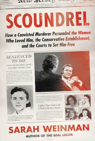 'Scoundrel: How a Convicted Murderer Persuaded the Women Who Loved Him, the Conservative Establishme...