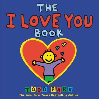 'The I Love You Book' written and illustrated by Todd Parr
