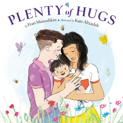 'Plenty of Hugs' by Fran Manushkin, Illustrated by Kate Alizadeh