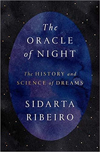 'The Oracle of Night: The History and Science of Dreams' by Sidarta Ribeiro