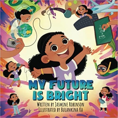 'My Future Is Bright' written by Jasmine Renee Robinson & illustrated by Bulankina Ka 