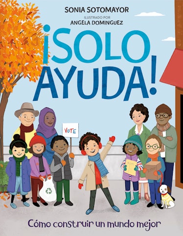 The Spanish-launguage cover of Just Help! / Solo Ayuda by Sonia Sotomayor