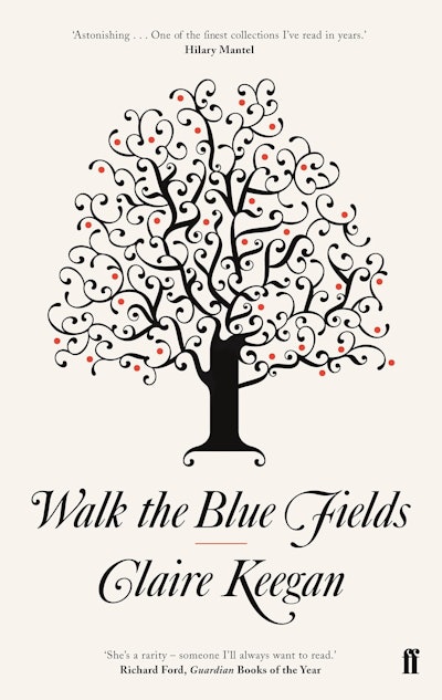'Walk the Blue Fields' by Claire Keegan