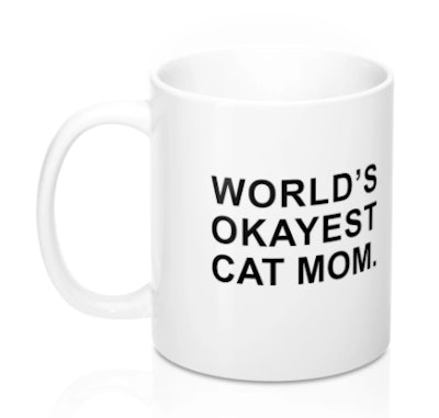 World's Okayest Cat Mom is a great last minute Valentine's Day gift idea