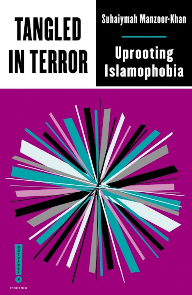 ‘Tangled in Terror: Uprooting Islamophobia’ by Suhaiymah Manzoor-Khan