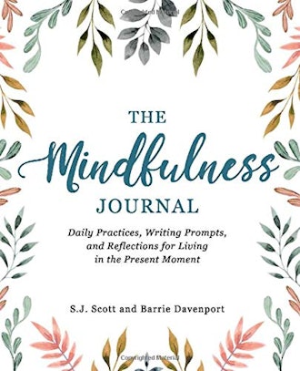 The Mindfulness Journal" By Barrie Davenport & S.J. Scott