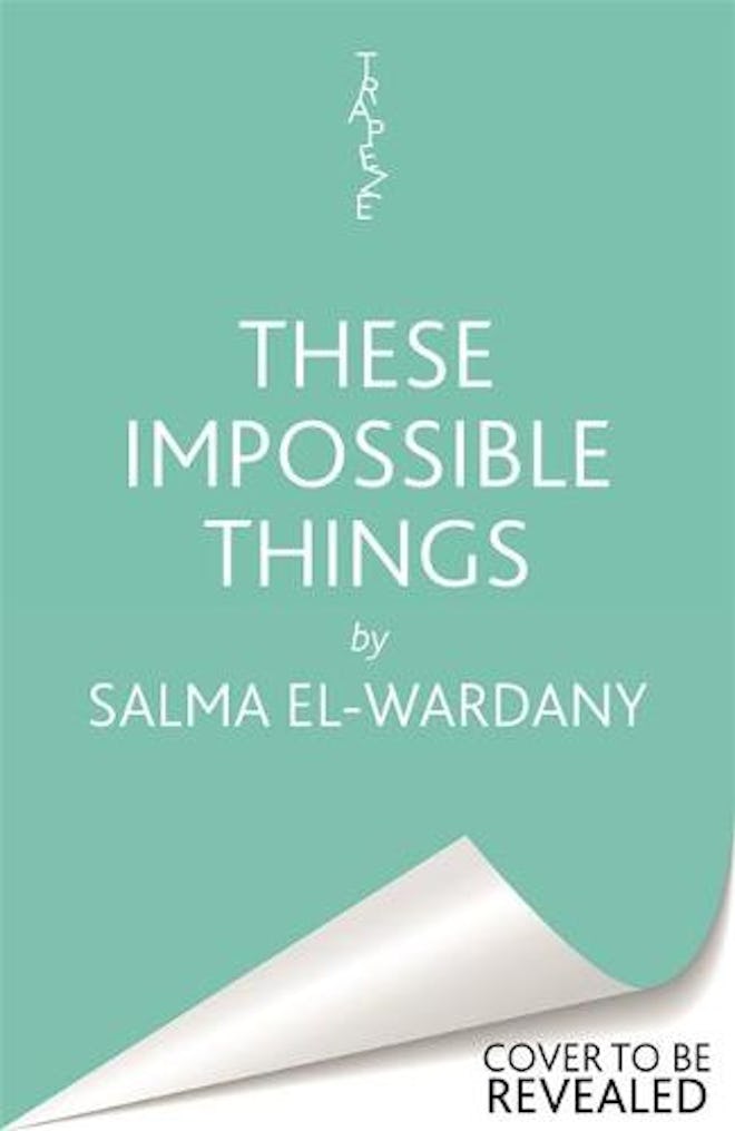 ‘These Impossible Things’ by Salma El-Wardany