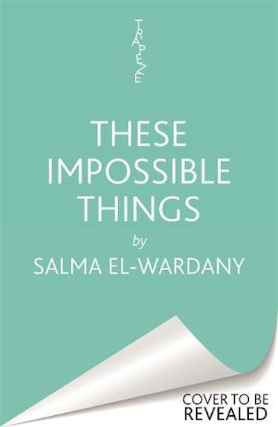 'These Impossible Things' by Salma El-Wardany