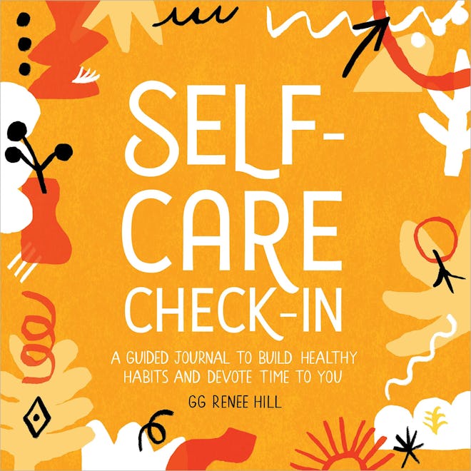 "Self-Care Check-In: A Guided Journal to Build Healthy Habits and Devote Time to You" By GG Renee Hi...