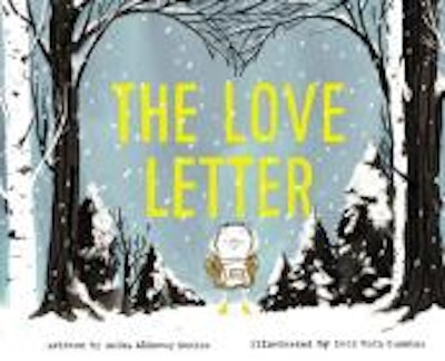 'The Love Letter', by Anika Aldamuy Denise, Illustrated by Lucy Ruth Cummins